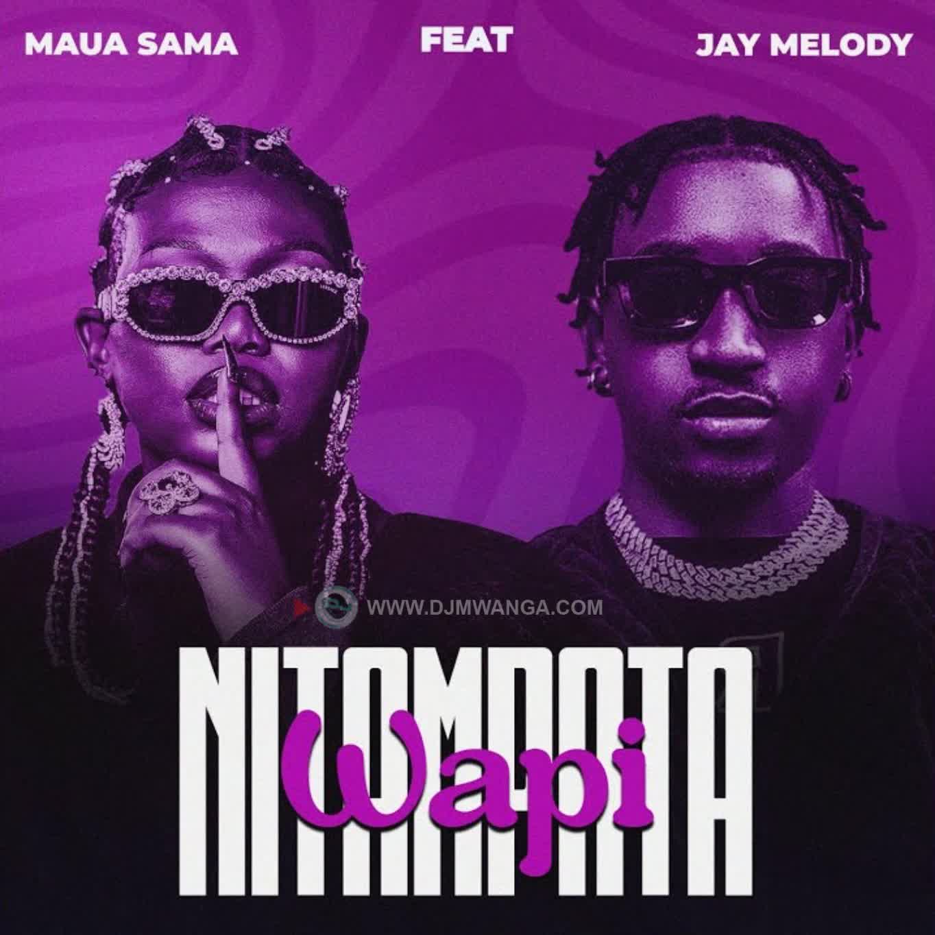 Download Audio | Maua Sama Ft. Jay Melody – Nitampata Wapi