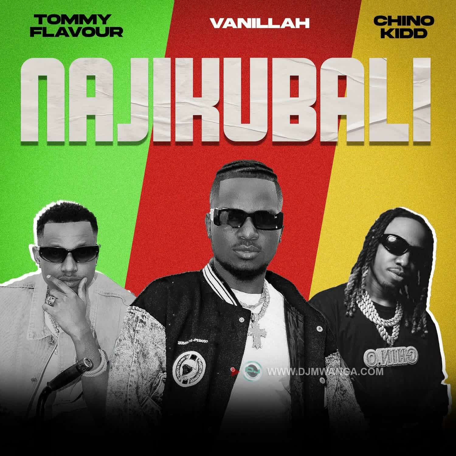 Download Audio | Vanillah X Tommy Flavour X Chino Kidd – Najikubali