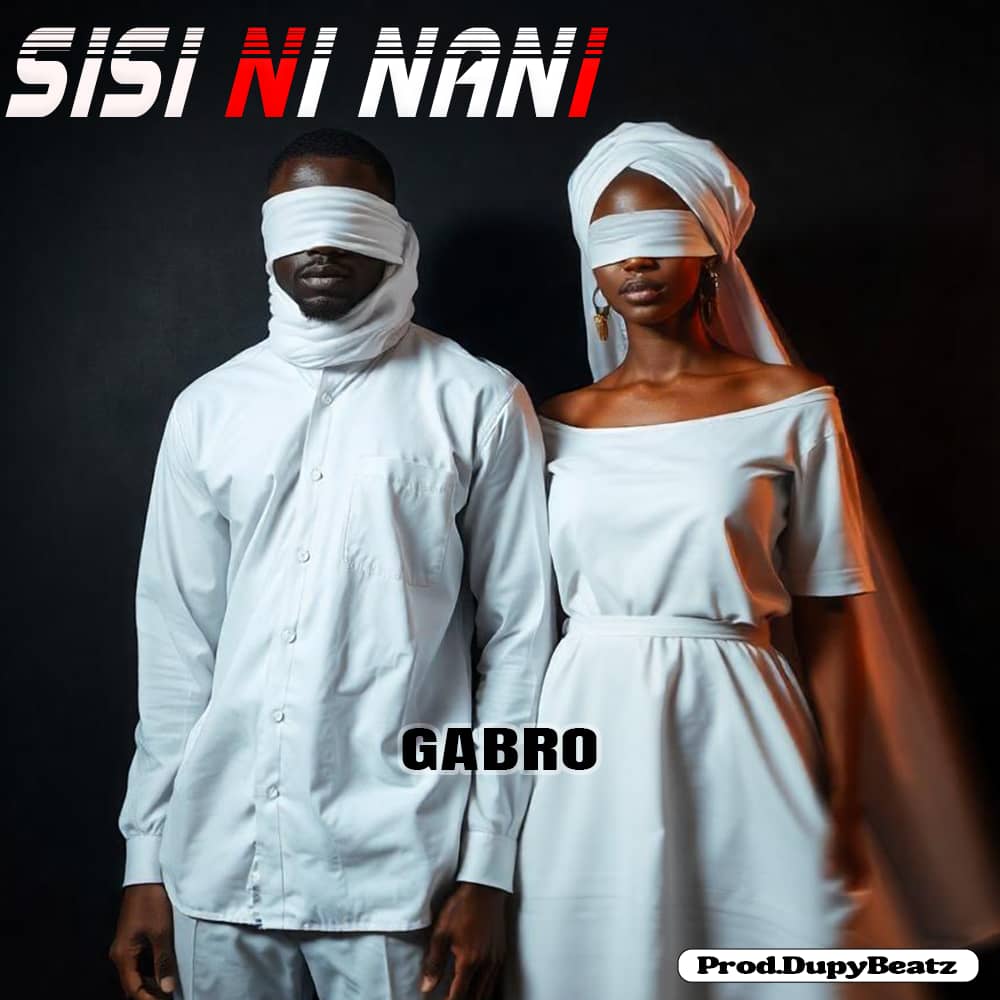 Download Audio | Gabro – Sisi ni nani