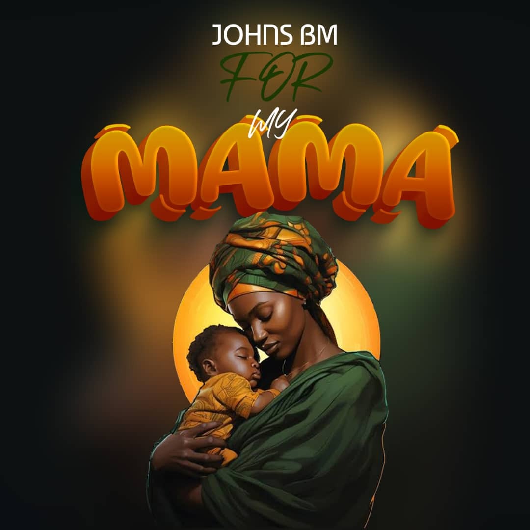 Download Audio | Johns Bm – For My Mama