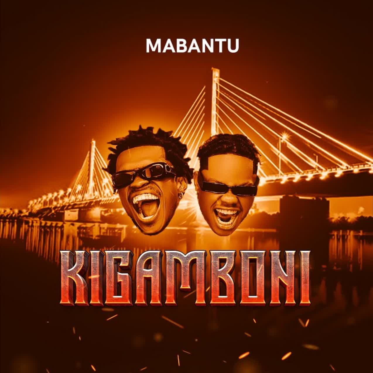 Music Audio | Mabantu – Kigamboni | Download