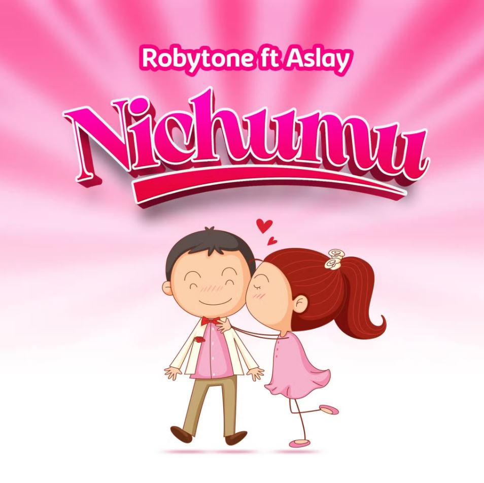 Music Audio | Robytone Ft Aslay – Nichumu | Download Mp3