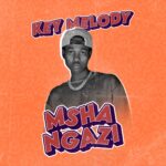 Music Audio : Key Melody – MSHANGAZI | Download
