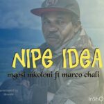 Music Audio : Mgosi Mkoloni (Wagosi Wakaya) Ft Marco Chali – Nipe Idea | Download
