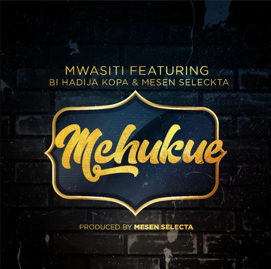 Music Audio : Mwasiti Ft Bi Hadija Kopa & Mesen Selecta – Mchukue | Download